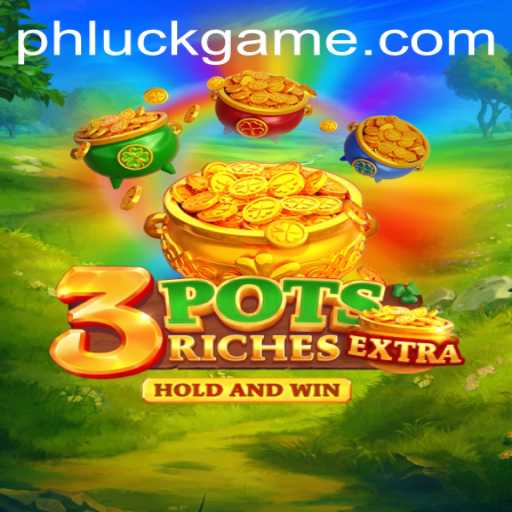 Exploring the Exciting World of 3potsExtra: A Dive into PHLUCK