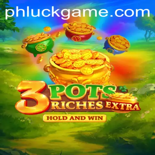 Exploring the Exciting World of 3potsExtra: A Dive into PHLUCK