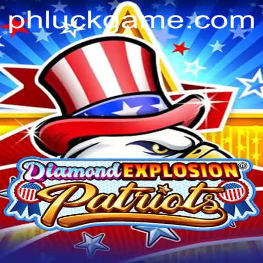 Unveiling the Thrills of DiamondExplosionPatriots in PHLUCK
