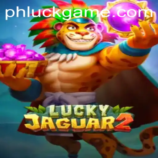 Exploring the Exciting World of Luckyjaguar2: An In-depth Look at PHLUCK